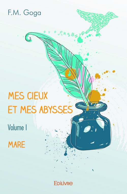 Couverture ebook de Mes cieux et mes abysses - Volume I, de F.M. Goga