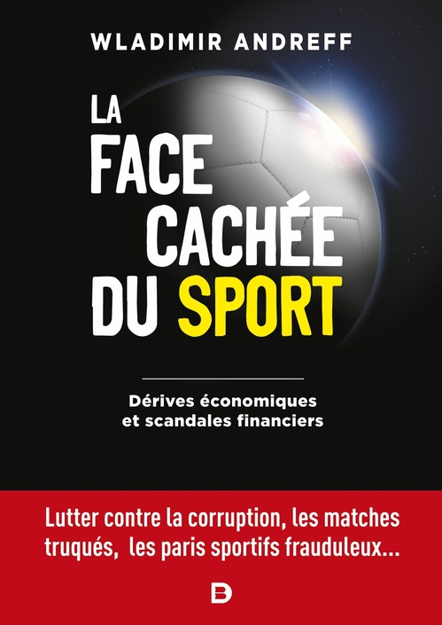 Couverture ebook de La face cachée du sport - Dérives économiques et scandales financiers, de Wladimir Andreff