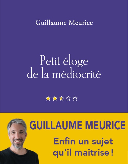 Couverture ebook de Petit éloge de la médiocrité, de Guillaume MEURICE