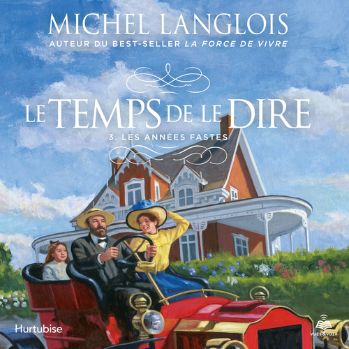 audiobook cover of Le temps de le dire tome 3. Les années fastes, by Michel Langlois