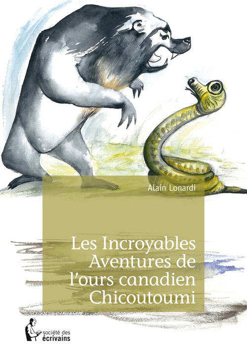 ebook cover of Les Incroyables Aventures de l'ours canadien Chicoutoumi, by Alain Lonardi