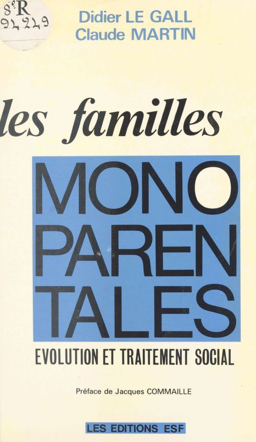 Couverture ebook de Les familles monoparentales : évolution et traitement social, de Didier Le Gall, Claude Martin