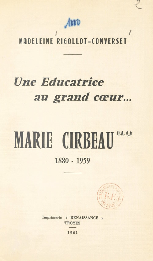 Couverture ebook de Une éducatrice au grand coeur... Marie Cirbeau, 1880-1959, de Madeleine Rigollot-Converset