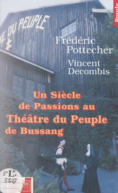 Couverture ebook de Un siècle de passions au Théâtre du Peuple de Bussang, de Frederic Pottecher, Vincent Decombis
