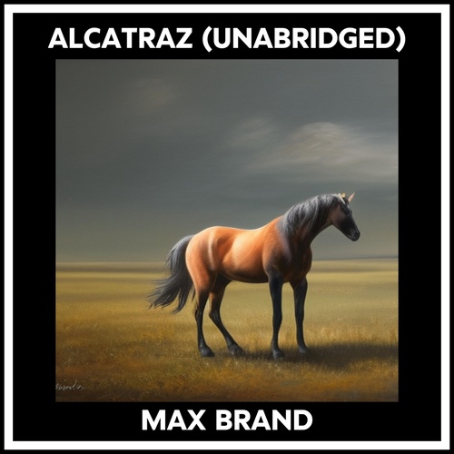 audiobook cover of Alcatraz (Unabridged), by Max Brand