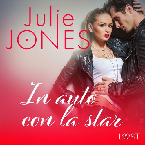 audiobook cover of In auto con la star - Breve racconto erotico, by Julie Jones