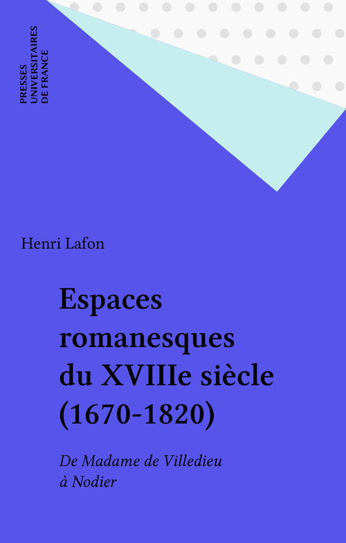 ebook cover of Espaces romanesques du XVIIIe siècle (1670-1820), by Henri Lafon
