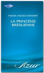 Couverture ebook de La princesse brésilienne (Harlequin Azur), de Fiona Hood-stewart