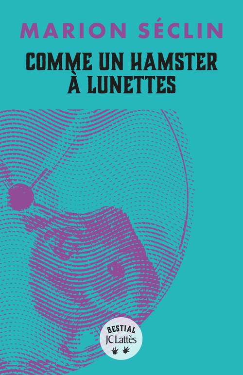 Couverture ebook de Comme un hamster à lunettes, de Marion Séclin