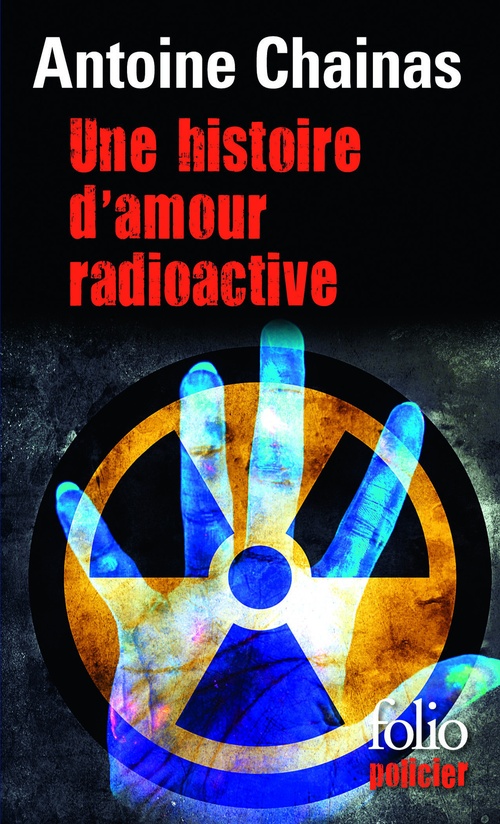 Couverture ebook de Une histoire d'amour radioactive, de Antoine Chainas