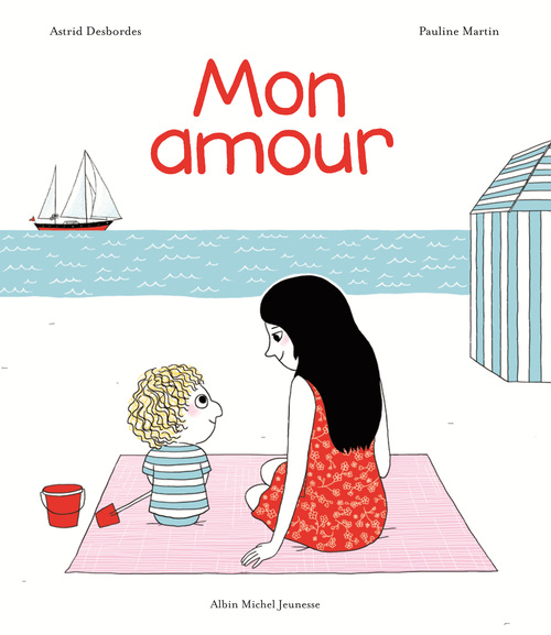 ebook cover of Mon amour, by Astrid Desbordes, Pauline Martin