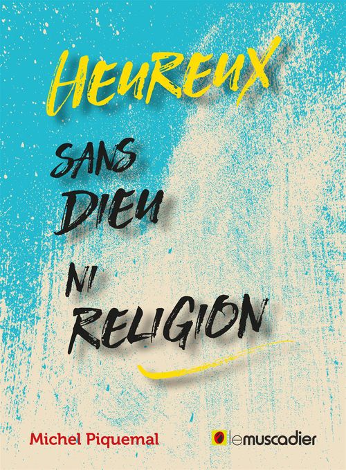 ebook cover of Heureux sans Dieu ni religion, by Michel Piquemal