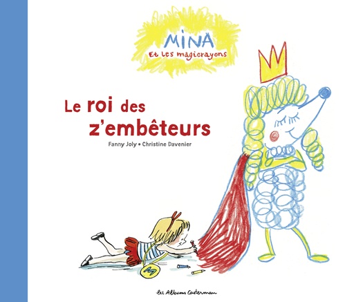 Couverture ebook de Mina et les magicrayons (Tome 2)  - Le roi des zembêteurs, de Joly/Davenier