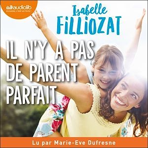 Couverture audiobook de Il n'y a pas de parent parfait, de Isabelle Filliozat