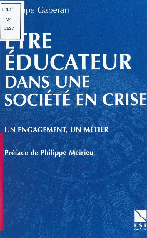 ebook cover of Être éducateur dans une société en crise : un engagement, un métier, by Philippe Gaberan