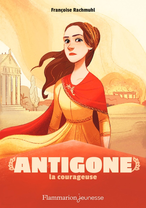 ebook cover of Mythologie - Antigone la courageuse, by Françoise Rachmuhl, Cécile Carré