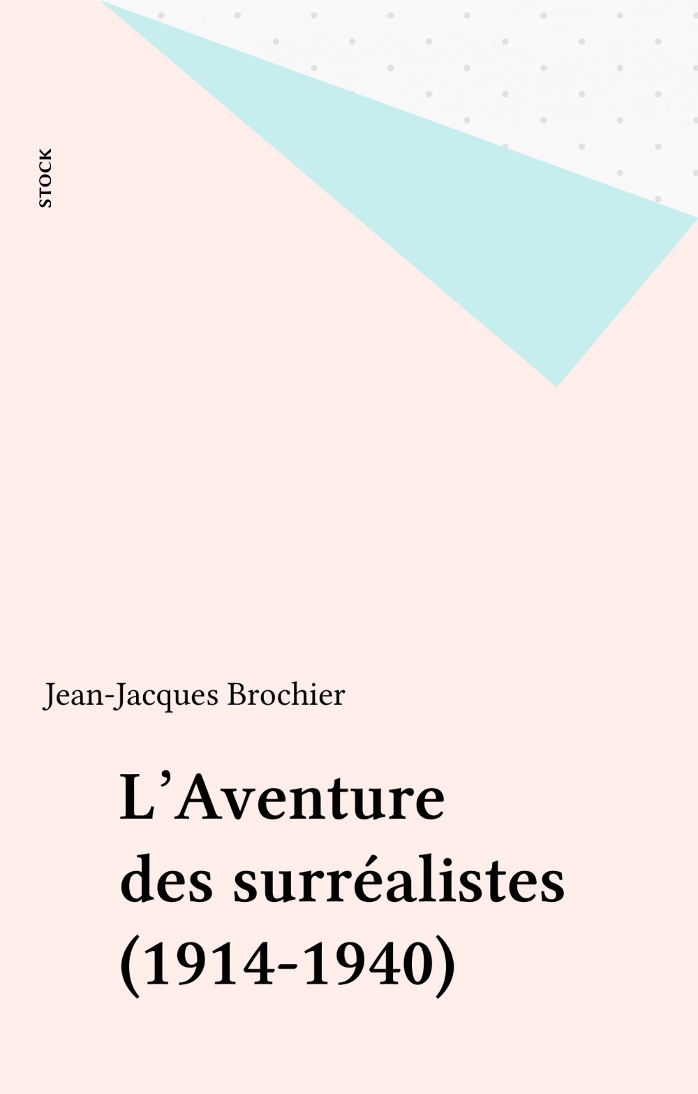 ebook cover of L'Aventure des surréalistes (1914-1940), by Jean-Jacques Brochier