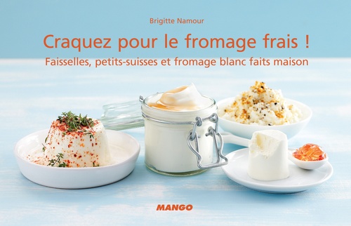 Couverture ebook de Craquez pour le fromage frais !, de Brigitte Namour