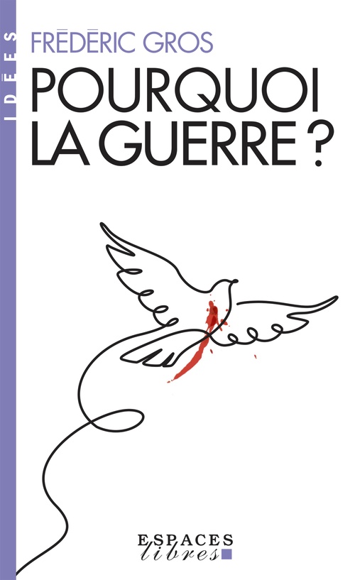ebook cover of Pourquoi la guerre ?, by Frédéric Gros