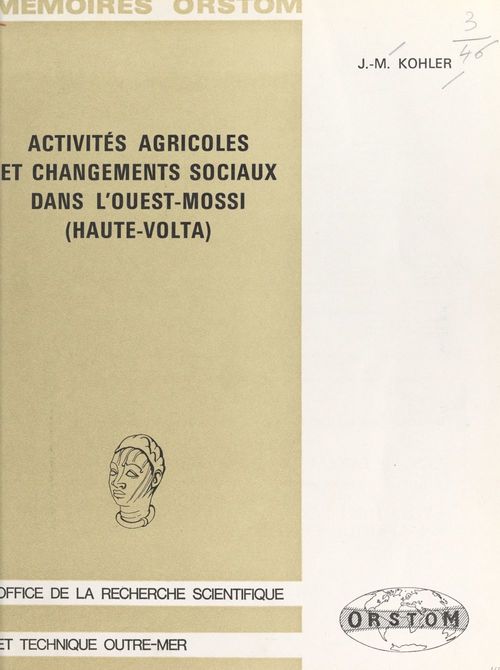 ebook cover of Activités agricoles et changements sociaux dans l'Ouest-Mossi, by Jean Marie Kohler