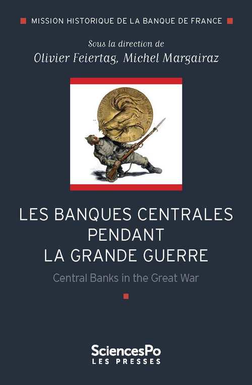 Couverture ebook de Les banques centrales pendant la grande guerre, de Collectif, Olivier Feiertag, Michel Margairaz