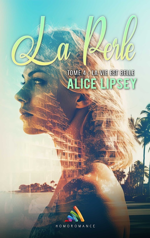 Couverture ebook de La vie est belle (roman lesbien), de Alice Lipsey