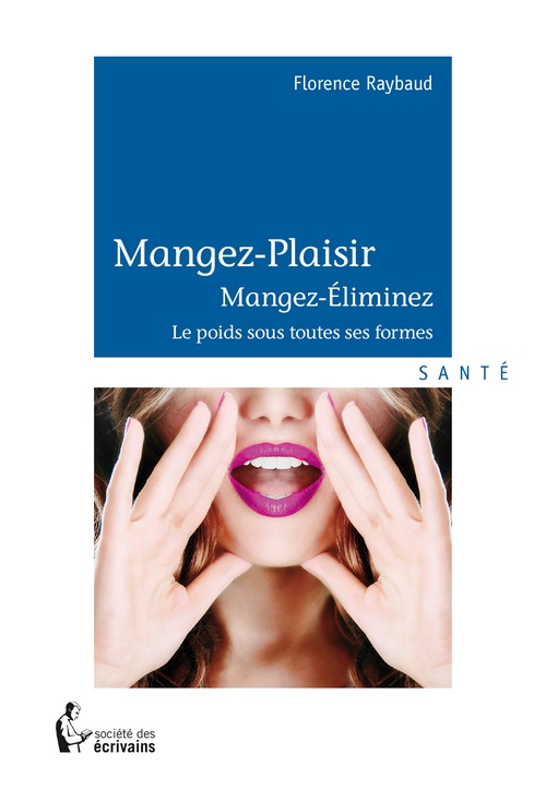 Couverture ebook de Mangez-Plaisir - Mangez, Éliminez, de Florence Raybaud