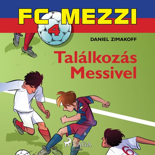 Couverture audiobook de FC Mezzi 4: Találkozás Messivel, de Daniel Zimakoff