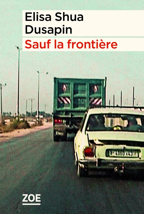 Couverture ebook de Sauf la frontière, de Elisa Shua DUSAPIN