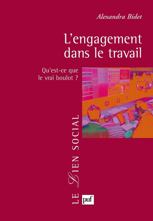 Couverture ebook de L'engagement dans le travail : Qu'est-ce que le vrai boulot ?, de Alexandra Bidet