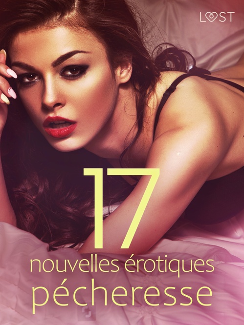 Couverture ebook de 17 nouvelles érotiques pécheresse, de Ashley B. Stone, Chrystelle Leroy, Nicolas Lemarin