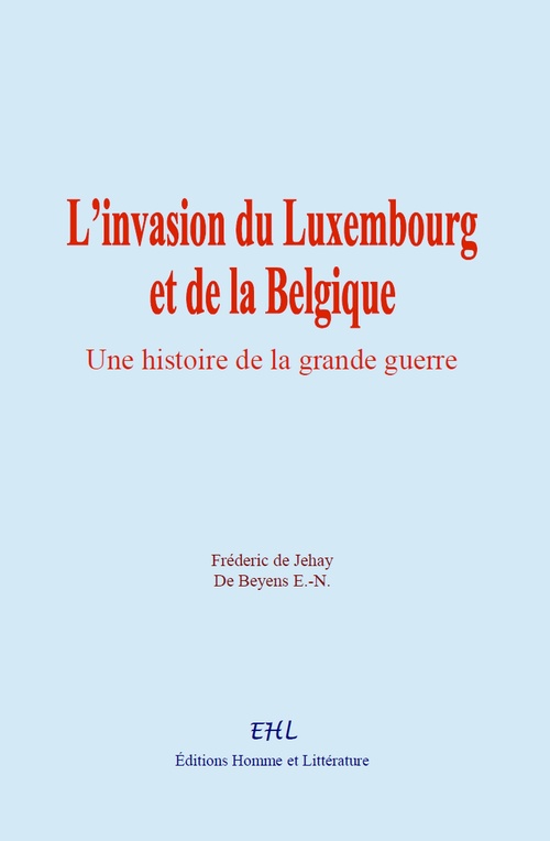 Couverture ebook de L´invasion du Luxembourg et de la Belgique, de De Beyens E-N., Frederic De Jehay
