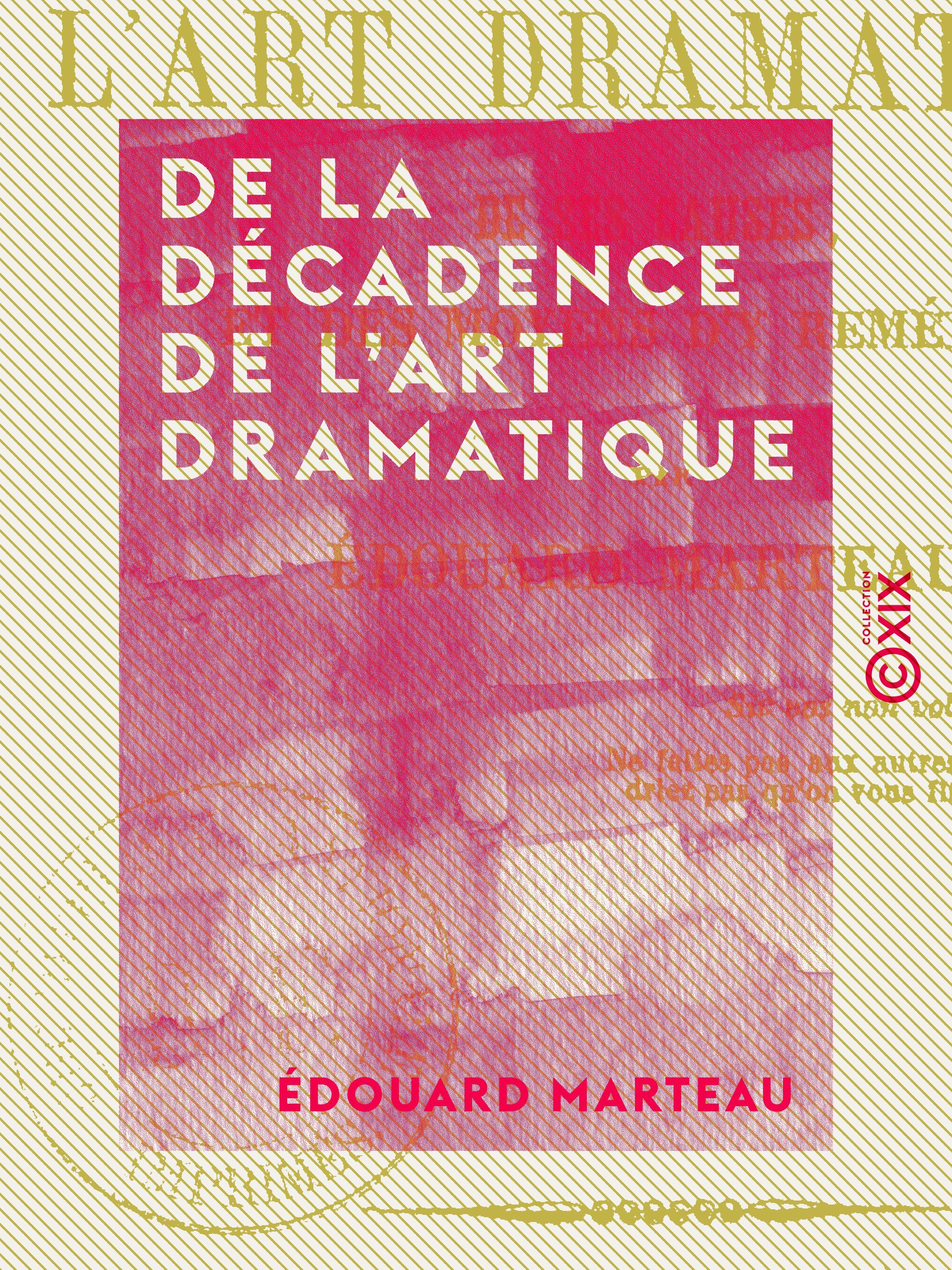 Couverture ebook de De la décadence de l'art dramatique - De ses causes, et des moyens d'y remédier, de Edouard Marteau