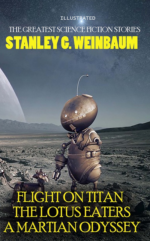 Couverture ebook de Stanley G. Weinbaum. The Greatest Science Fiction Stories, de Stanley G. Weinbaum