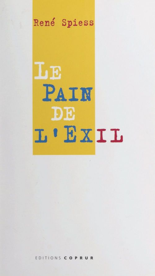 Couverture ebook de Le pain de l'exil, de Rene Spiess