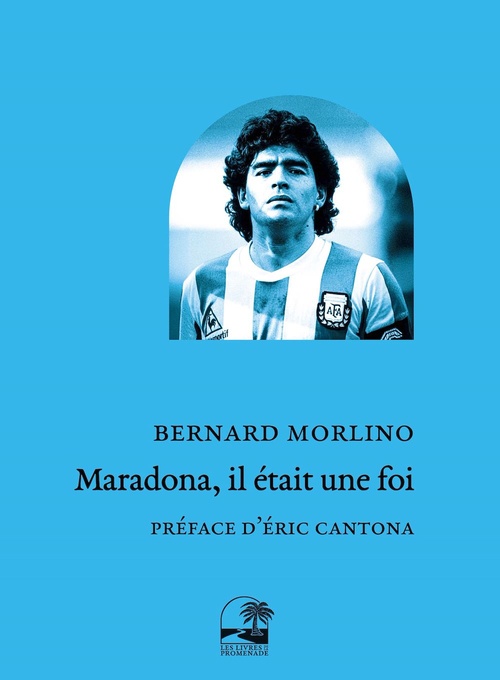 Couverture ebook de Maradona, il était une foi, de Bernard Morlino