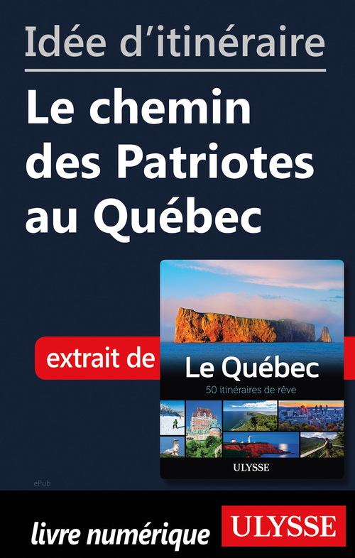 Couverture ebook de Idée d'itinéraire - Le chemin des Patriotes au Québec, de Collectif