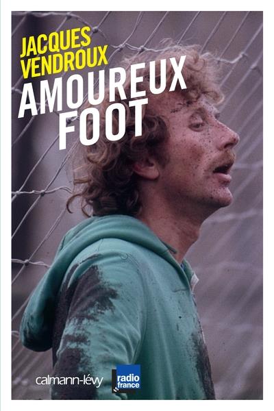 Couverture ebook de Amoureux foot, de Jacques Vendroux