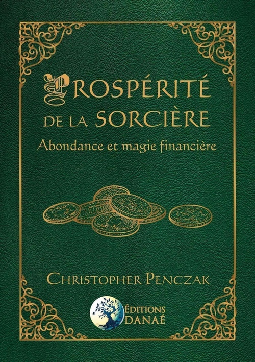 Couverture ebook de Prospérité de la sorcière - Abondance et magie financière, de Christopher Penczak