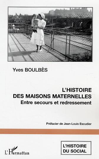Couverture ebook de L'histoire des maisons maternelles, de Yves Boulbes