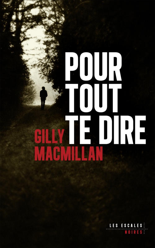 ebook cover of Pour tout te dire, by Gilly MacMillan