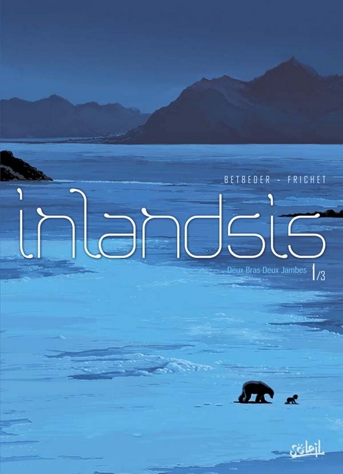 ebook cover of Inlandsis T01 - Deux-Bras-Deux-Jambes, by Stéphane Betbeder