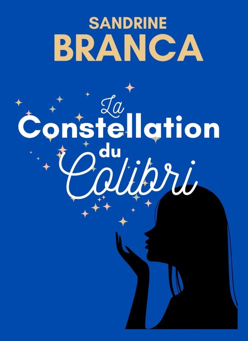 Couverture ebook de La Constellation du Colibri, de Sandrine Branca