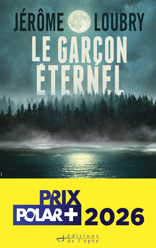 ebook cover of Le Garçon éternel - Prix Polar+ 2026, by Jérôme Loubry