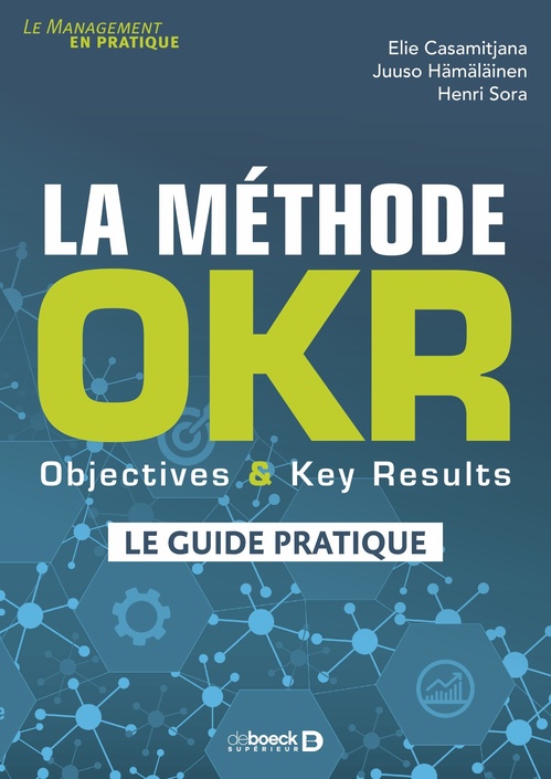Couverture ebook de La méthode OKR : Objectives & Key Results, de Elie Casamitjana, Juuso Hämäläinen, Henri Sora