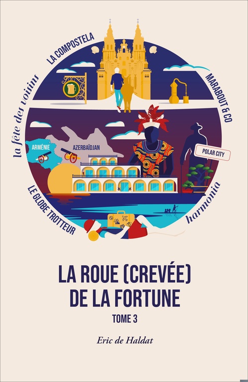 ebook cover of La roue (crevée) de la fortune Tome 3, by Eric De Haldat