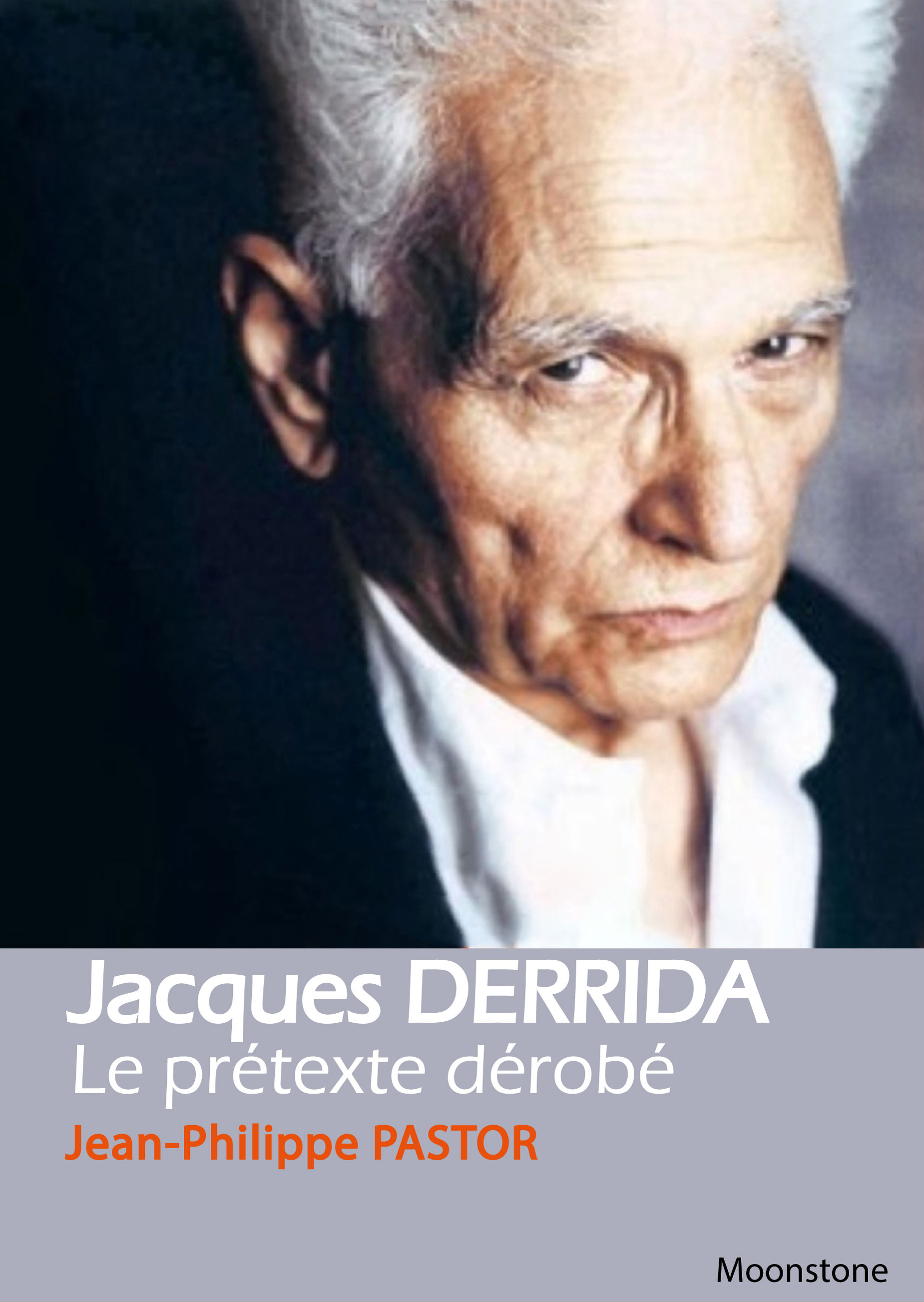 Couverture ebook de Jacques Derrida, le prétexte dérobé, de Jean-Philippe Pastor