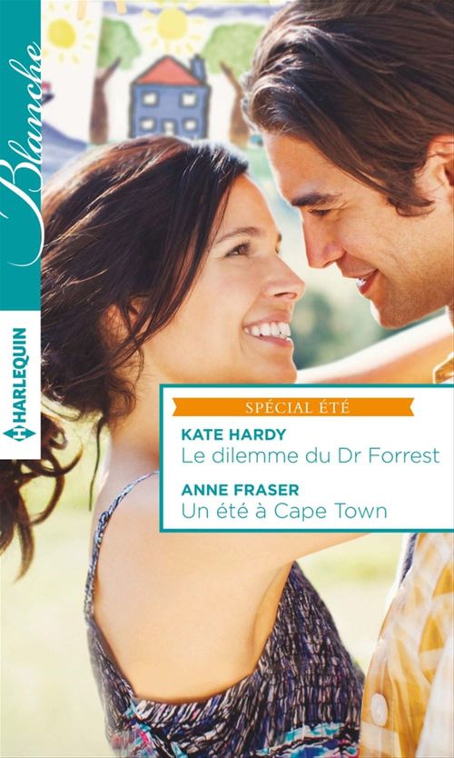 ebook cover of Le dilemme du Dr Forrest - Un été à Cape Town, by Kate Hardy, Anne Fraser
