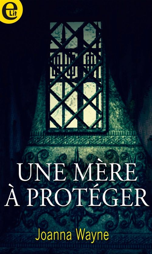 Couverture ebook de Une mère à protéger, de Joanna Wayne
