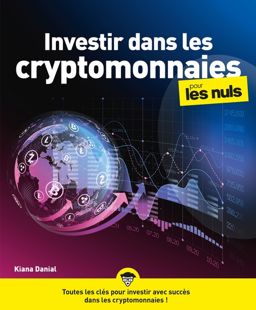 Couverture ebook de Investir dans les cryptomonnaies pour les Nuls, de Kiana Danial